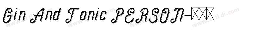 Gin And Tonic PERSON字体转换 Gin And Tonic PERSON字体转换